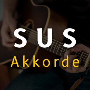 Sus-Akkorde Gitarre