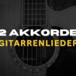10 Gitarrenlieder für Anfänger mit 2 Akkorden