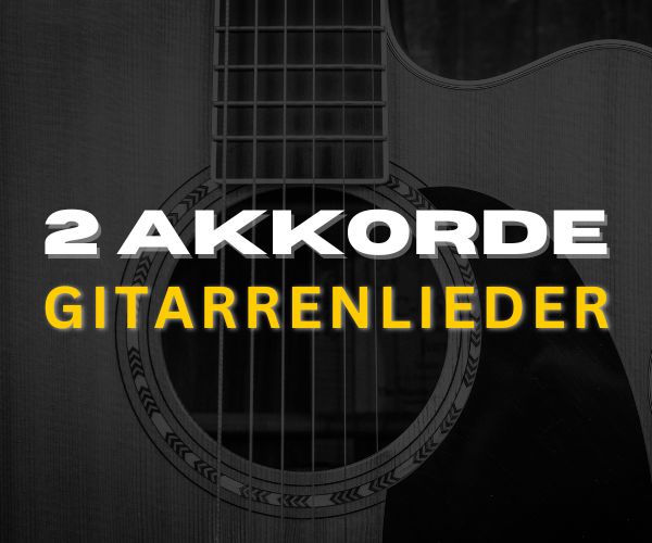 Mehr über den Artikel erfahren 10 Gitarrenlieder für Anfänger mit 2 Akkorden